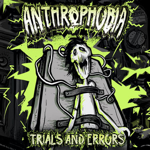 Anthrophobia — Trials and Errors