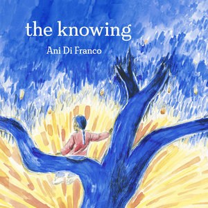 Ani DiFranco — The Knowing