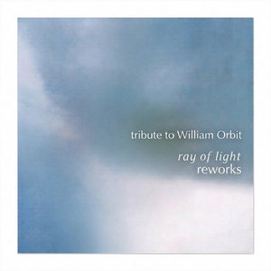 Tribute To William Orbit - Ray Of Light Reworks cover