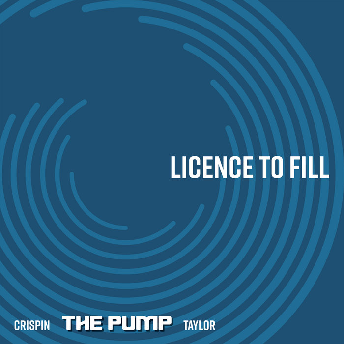 Pochette de License To Fill par Crispin THE PUMP Taylor