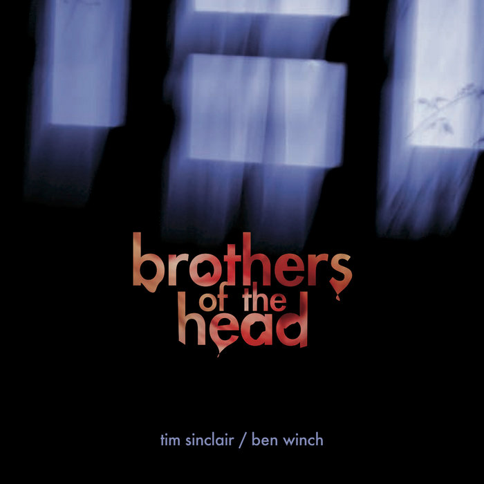 Brothers of the Head Tim Sinclair / Ben Winch