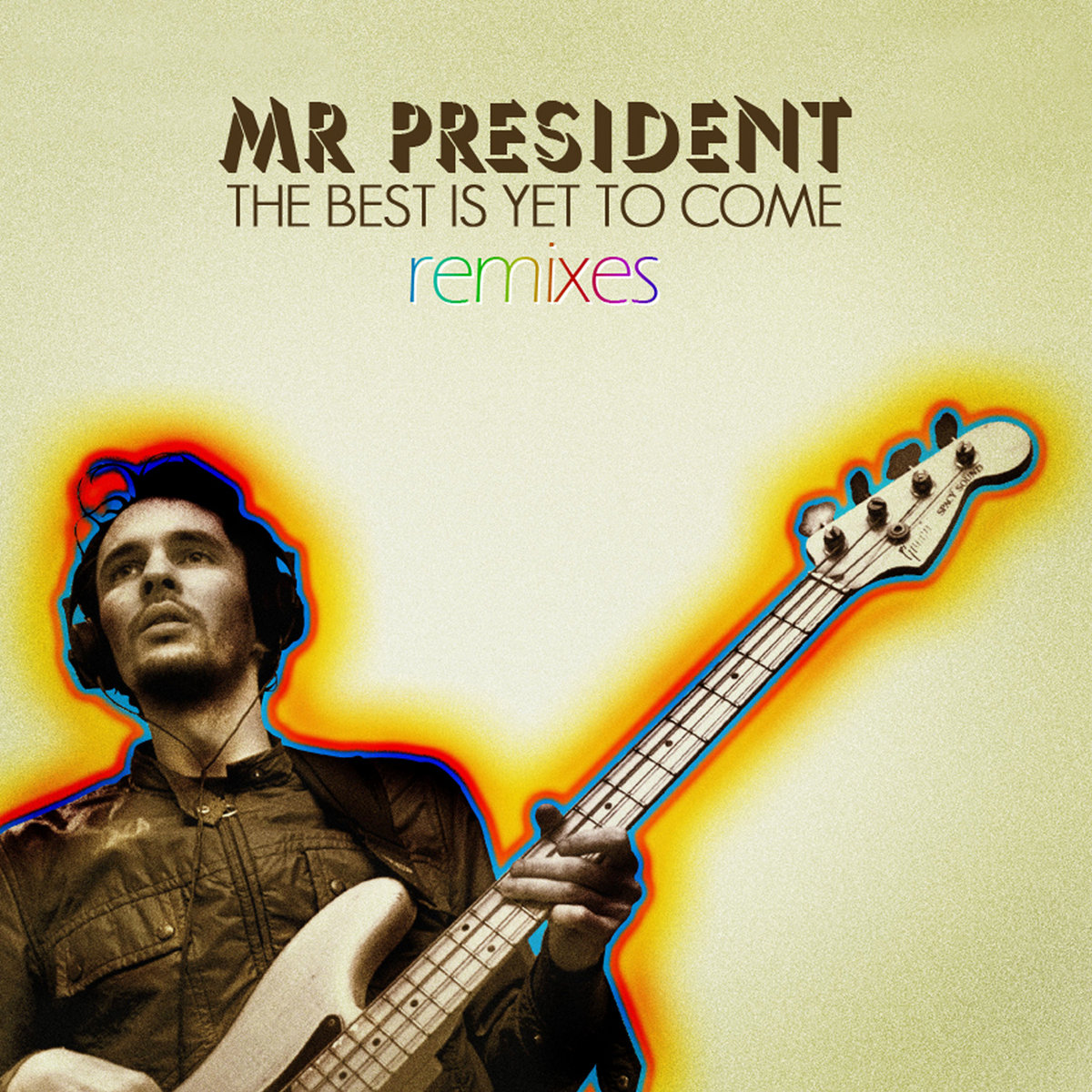 The Best Is Yet To Come Remixes EP | Mr President | Favorite