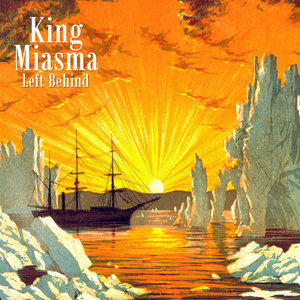 Left Behind (King Miasma)King Miasma cover