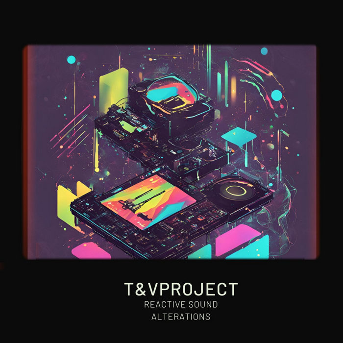 Reactive Sound Alterations | T&Vproject