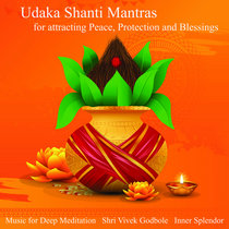 Udaka Shanti Mantras for Attracting Peace, Protection and Blessings cover art