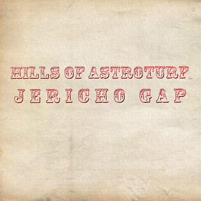 Jericho Gap [EP] Hills of Astroturf