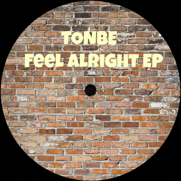Feel Alright EP Tonbe