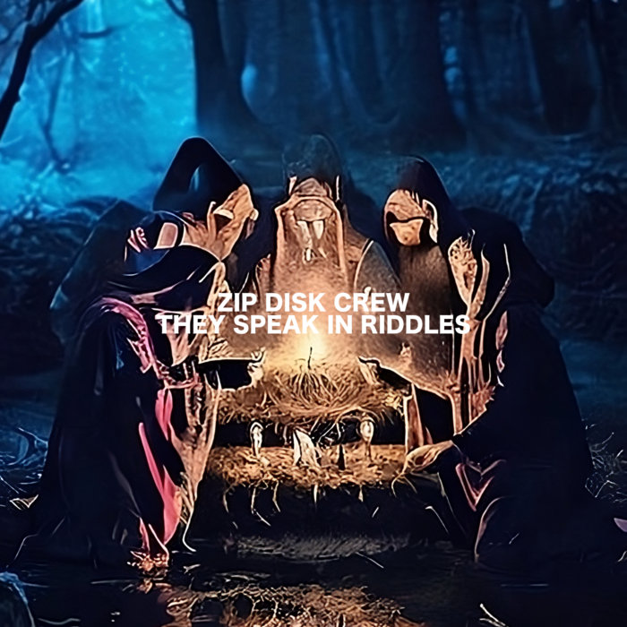 They Speak In Riddles Zip Disk Crew