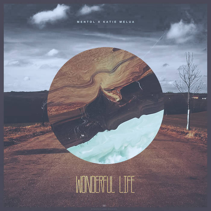 Wonderful Life (Original Mix) | Mentol x Katie Melua | Mentol