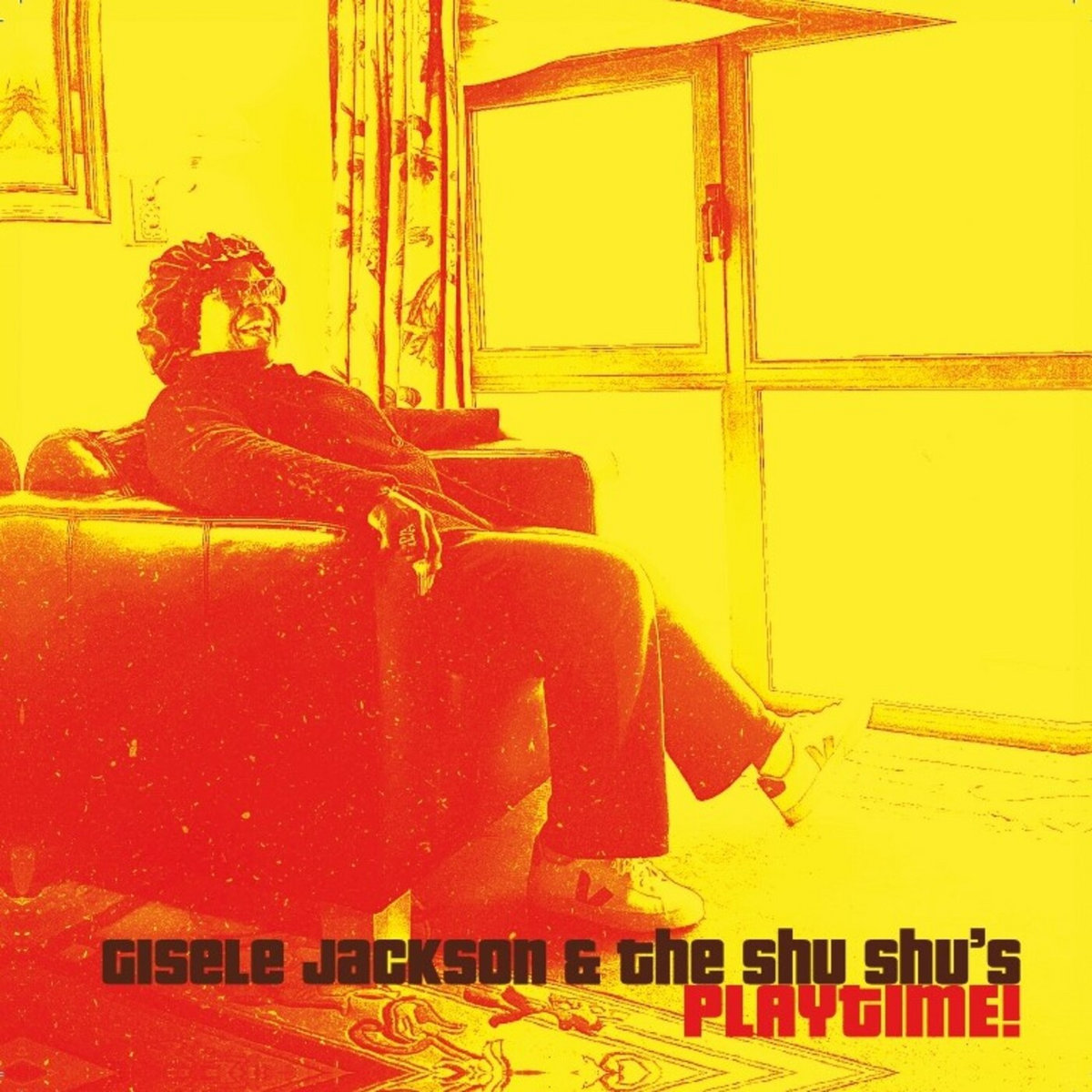 Playtime — Gisele Jackson & The Shu Shu's.