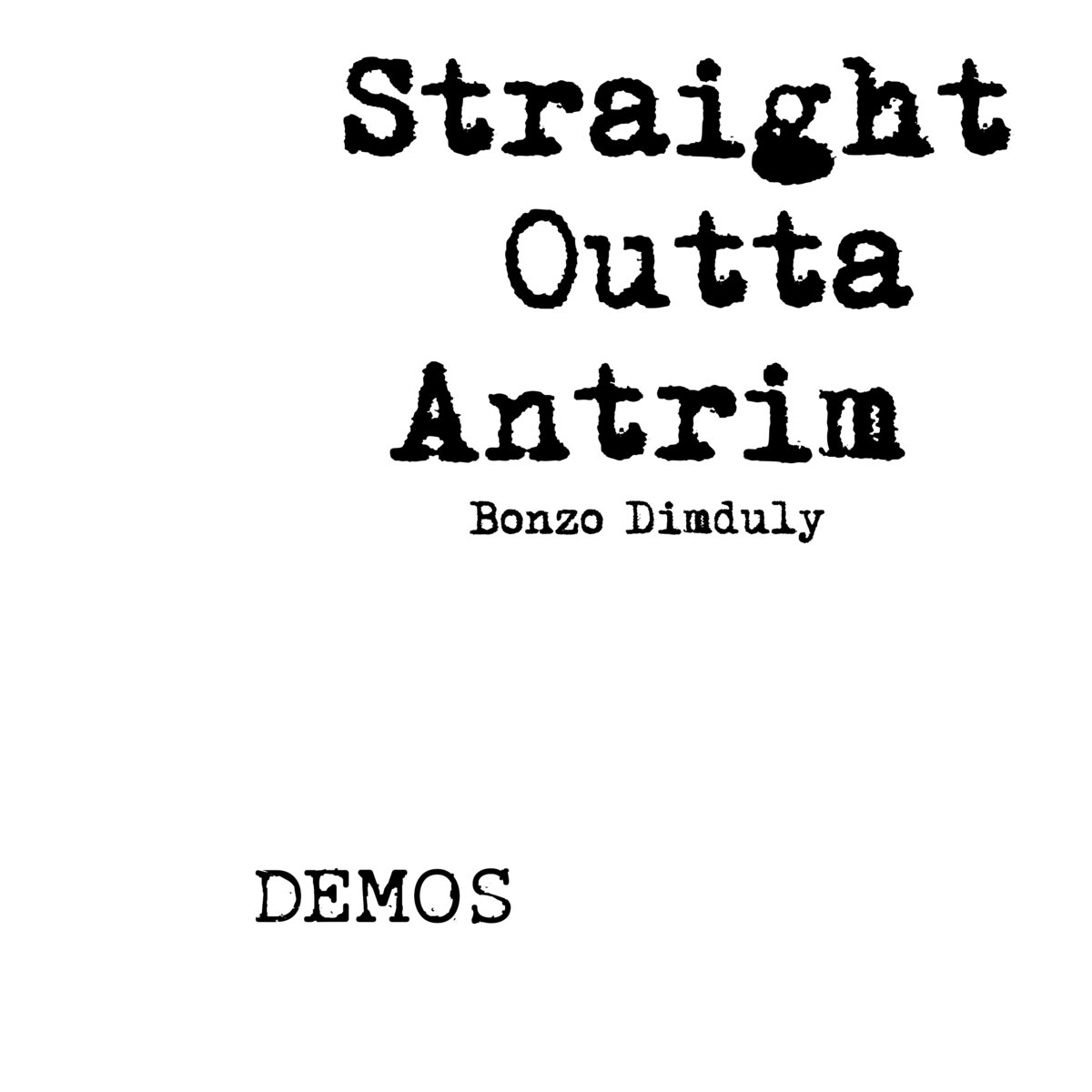 Straight Outta Antrim DEMOS cover