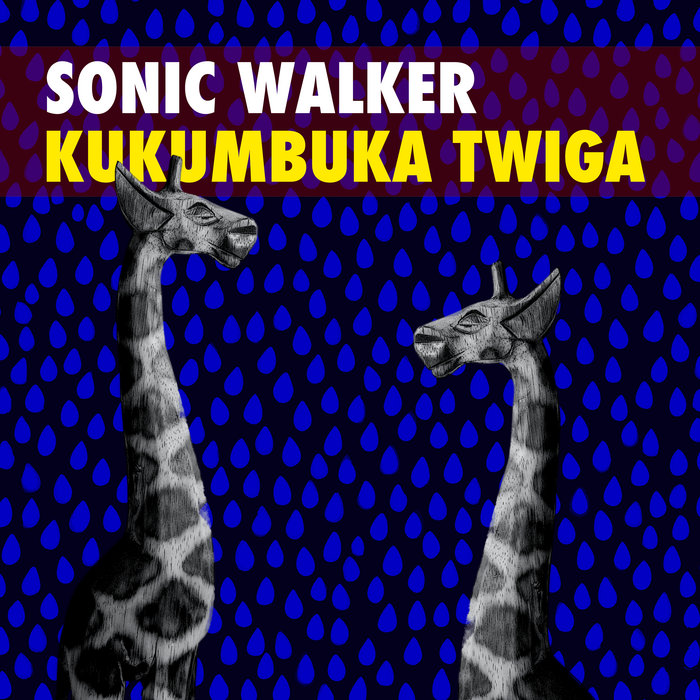 Kukumbuka Twiga, by Sonic Walker