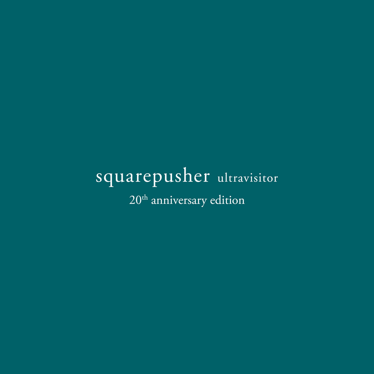 Ultravisitor (20th Anniversary Edition) Squarepusher