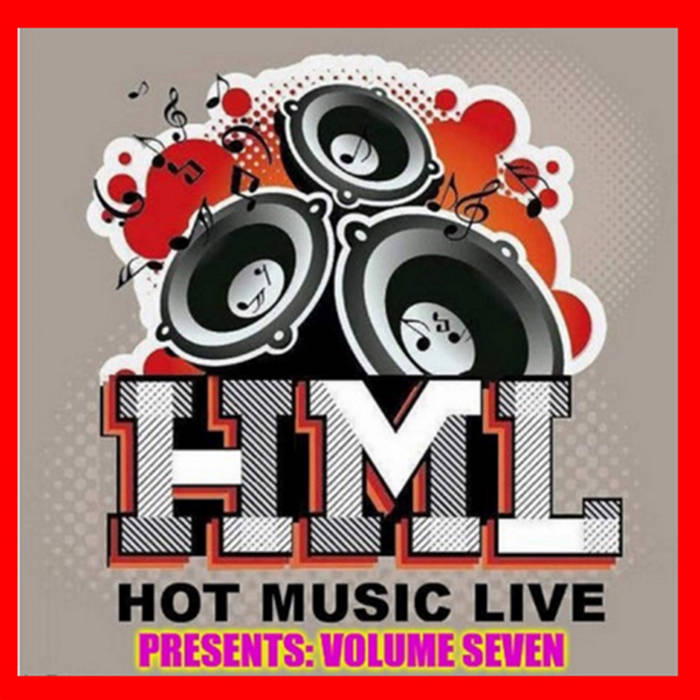 Hot Music Live Presents Volume Seven' | Hot Music Live Presents