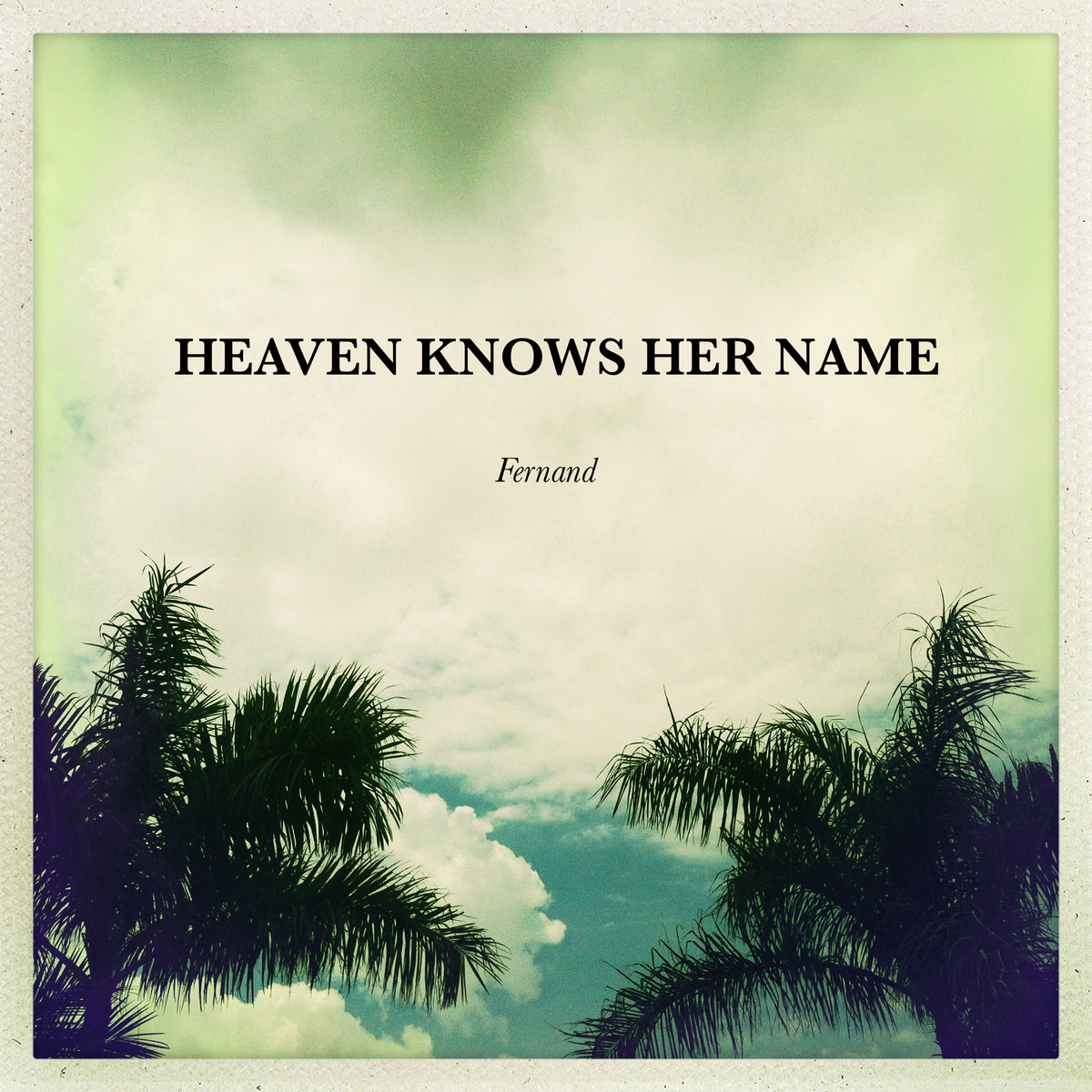 Heaven Knows Her Name | Fernand