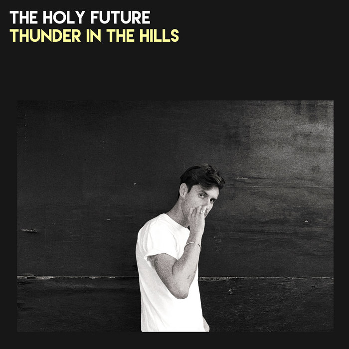 Thunder In The Hills The Holy Future