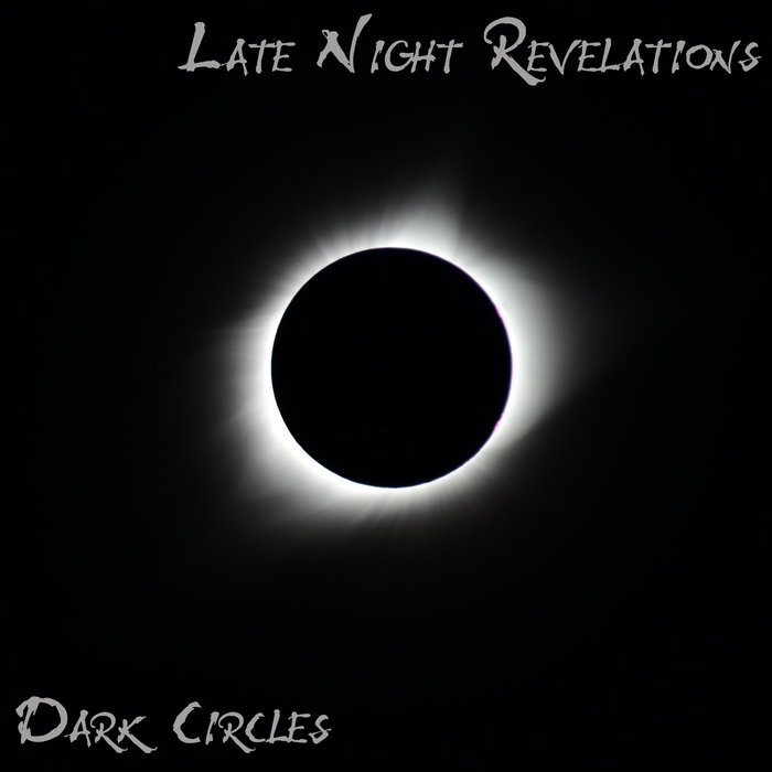 Dark Circles | Late Night Revelations