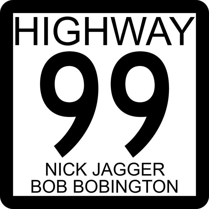 Nick Jagger - Highway 99 (feat. Bob Bobington) cover art