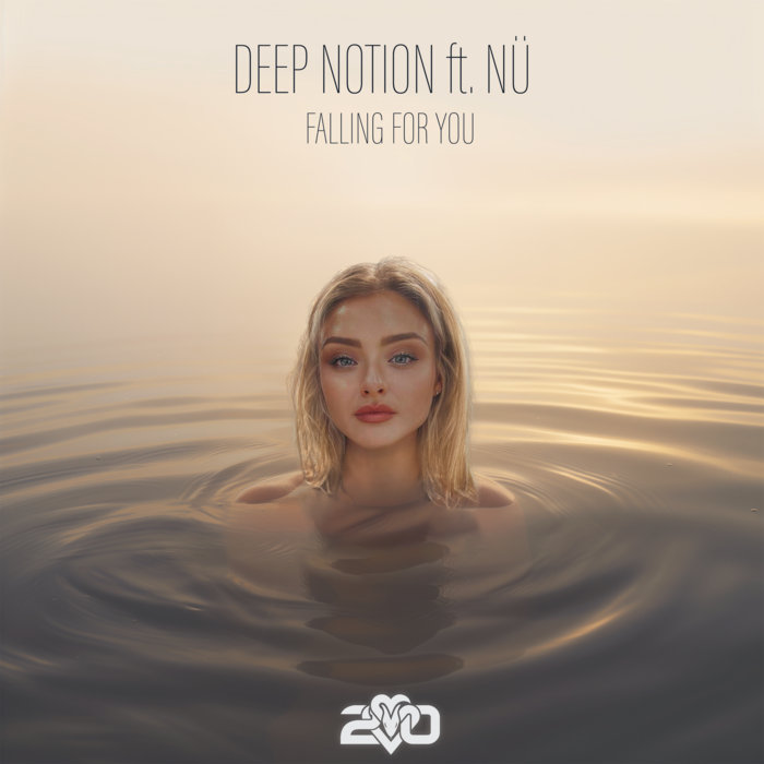 Deep Notion ft. NÜ - Falling For You, by Deep Notion
