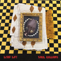 SAUL WILLIAMS — Leap Life