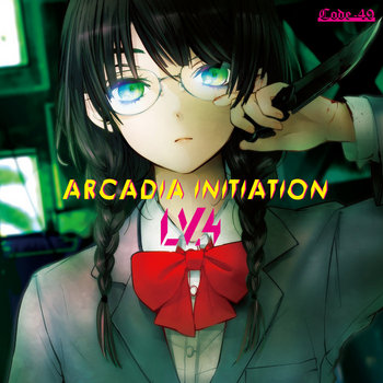 ARCADIA INITIATION | LV.4