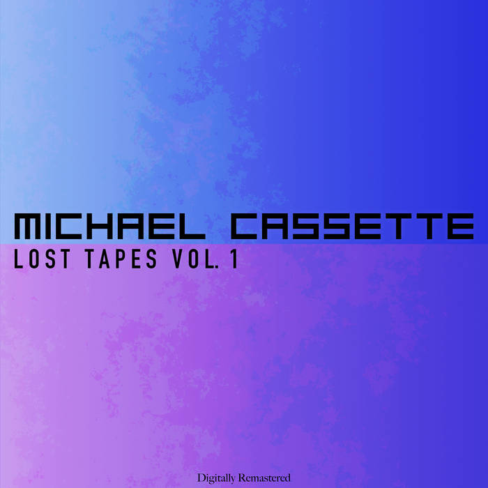 Lost Tapes, Vol. 1 | Michael Cassette