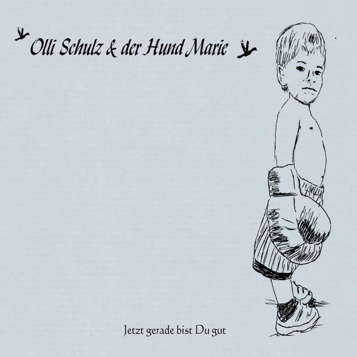 Jetzt gerade bist du gut Olli Schulz & Der Hund Marie