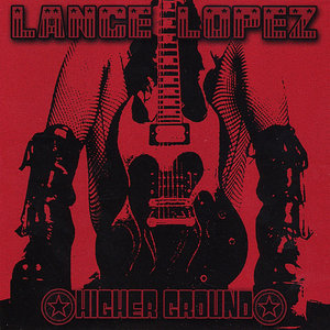 Lance Lopez — Higher Ground