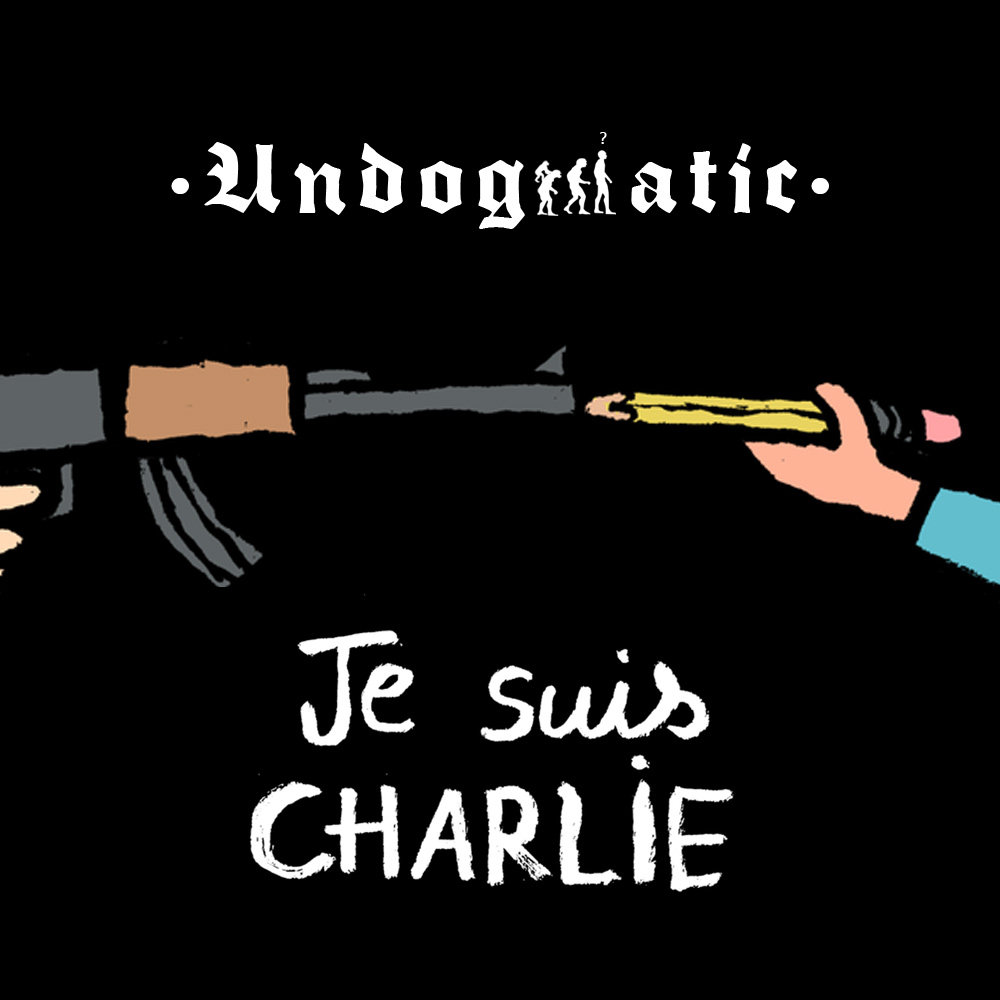 je suis charlie undogmatic