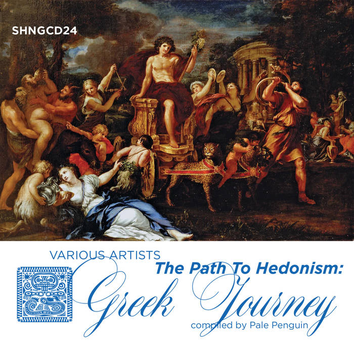 SHNGCD24 VARIOUS ARTISTS-The Path To Hedonism: Greek journey compiled by  Pale Penguin | Various Artists | SHANGO RECORDS