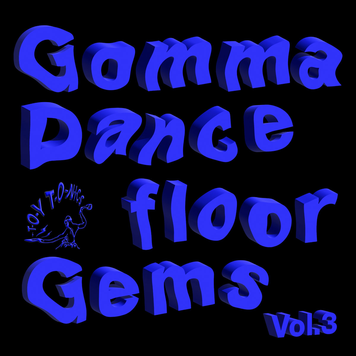 Gomma Dancefloor Gems Vol. 3 | Toy Tonics