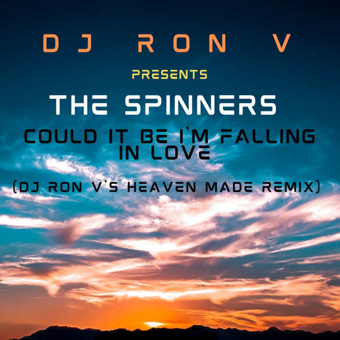 The Spinners Could It Be I'm Falling In Love (DJ Ron V's Heaven Made