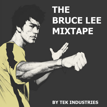 The Bruce Lee Mixtape | Tek Nalo G