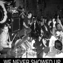 GODSTOMPER - WE NEVER SHOWED UP LIVE EP. cover art