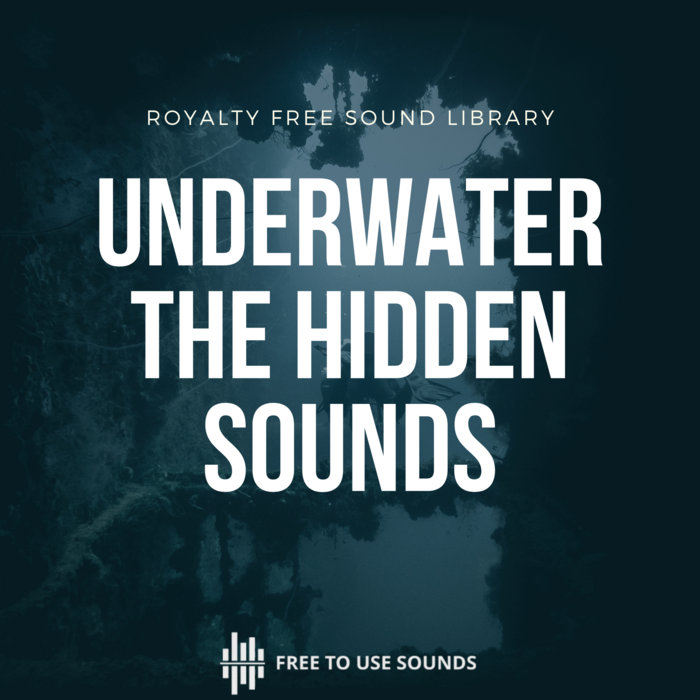 Underwater Ambience! The Hidden Sounds | freetousesounds