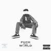F**k The World (Summer in Block)