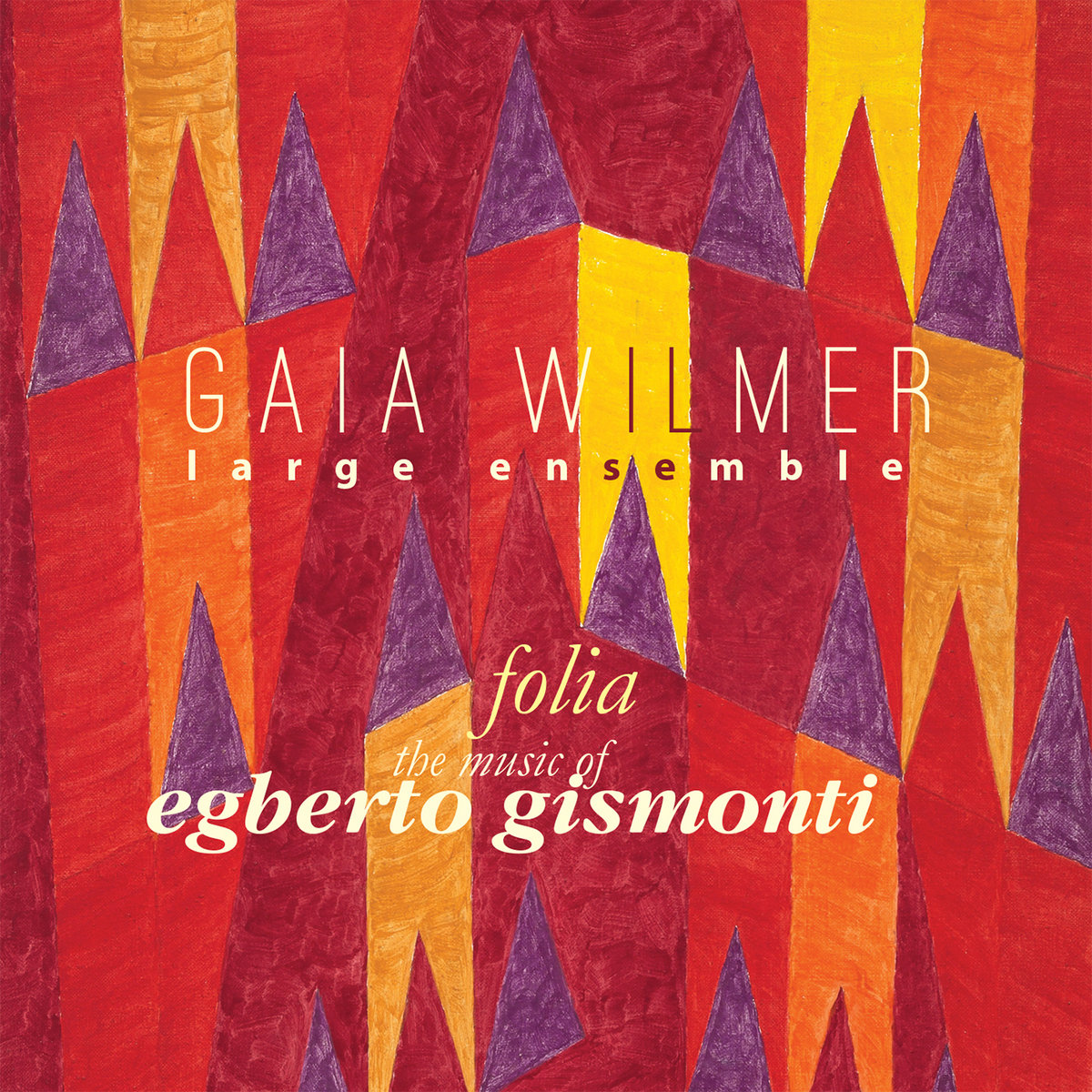 Folia: The Music of Egberto Gismonti | Gaia Wilmer Large