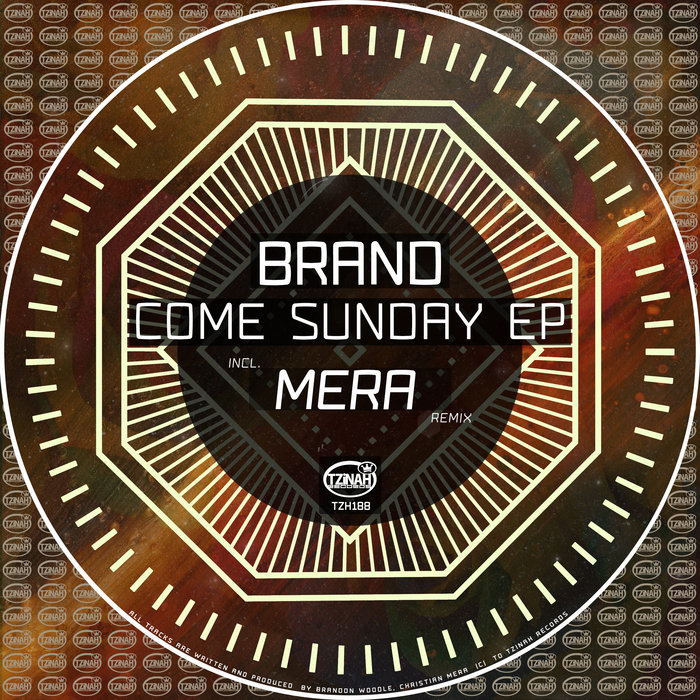 Meracome Come Sunday EP | Brand, Mera | Tzinah Records