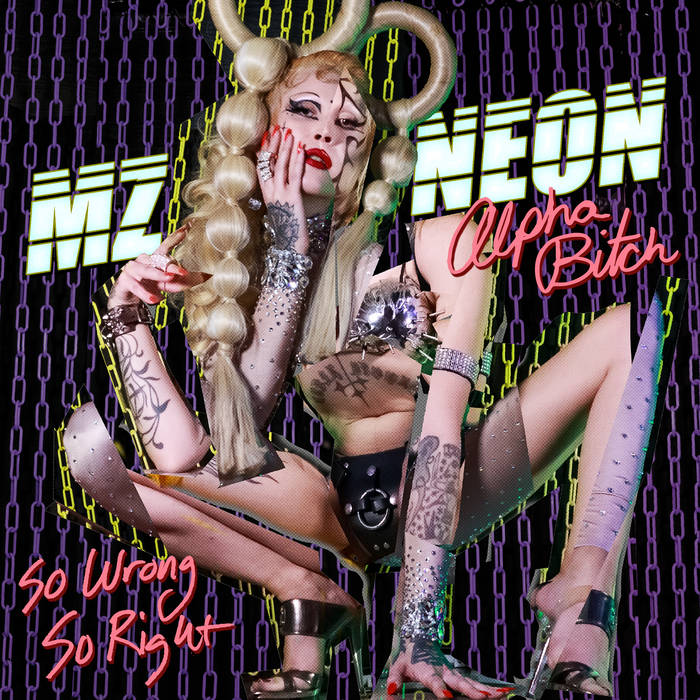 Alpha Bitch / So Wrong So Right (single) | Mz Neon | Dum Dum Records