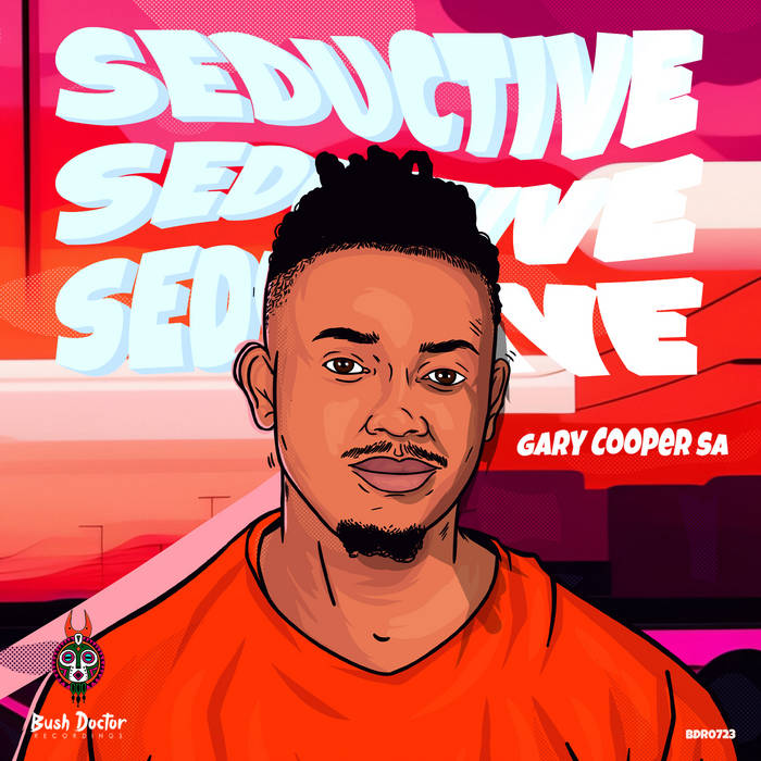 Seductive Ep. | Gary Cooper SA | Bush Doctor Recordings