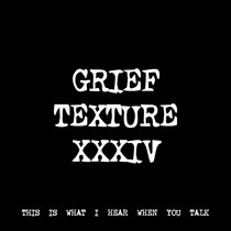 GRIEF TEXTURE XXXIV [TF00012] cover art