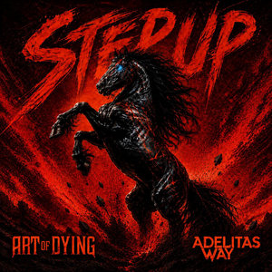 Art of Dying — Step Up w/ Adelitas Way