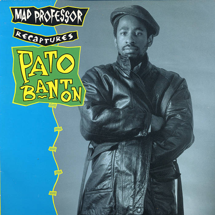 Mad Professor Recaptures Pato Banton | Pato Banton & Mad Professor