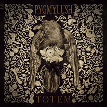 Pygmy Lush - TOTEM