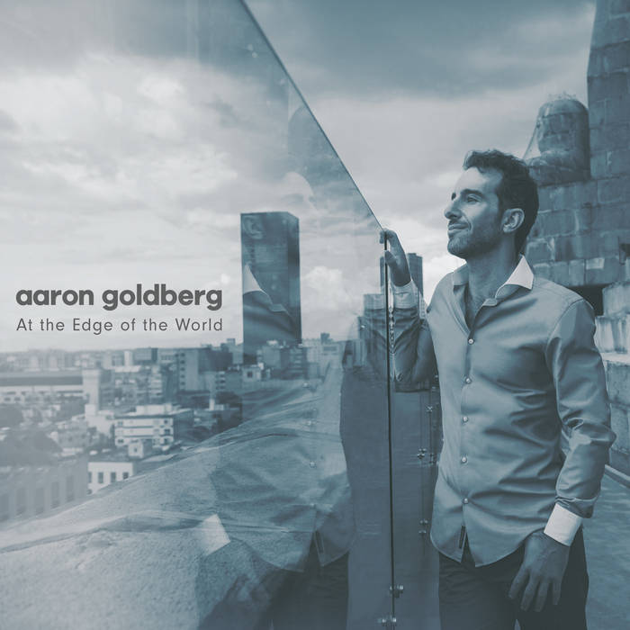 At the Edge of the World
by Aaron Goldberg