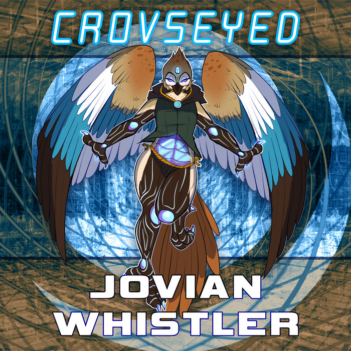 JOVIAN WHISTLER, by CROVSEYED