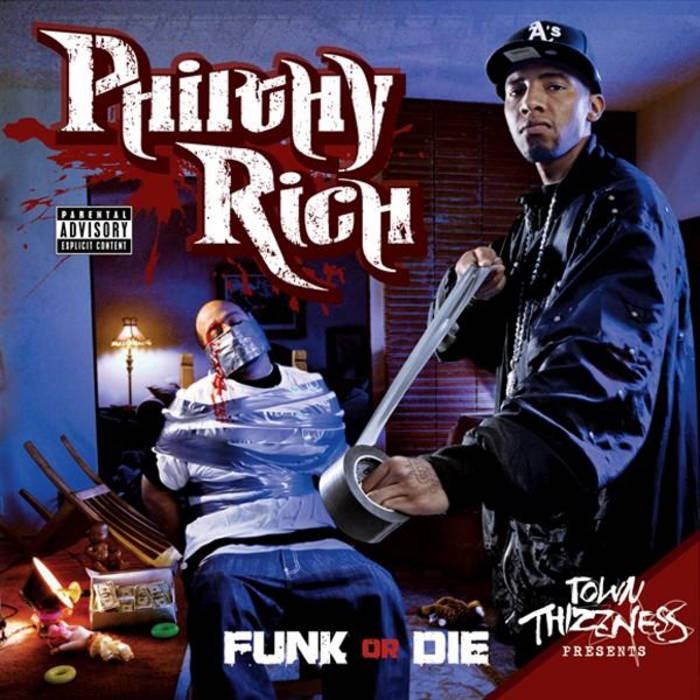 Funk Or Die | Philthy Rich | Town Thizzness