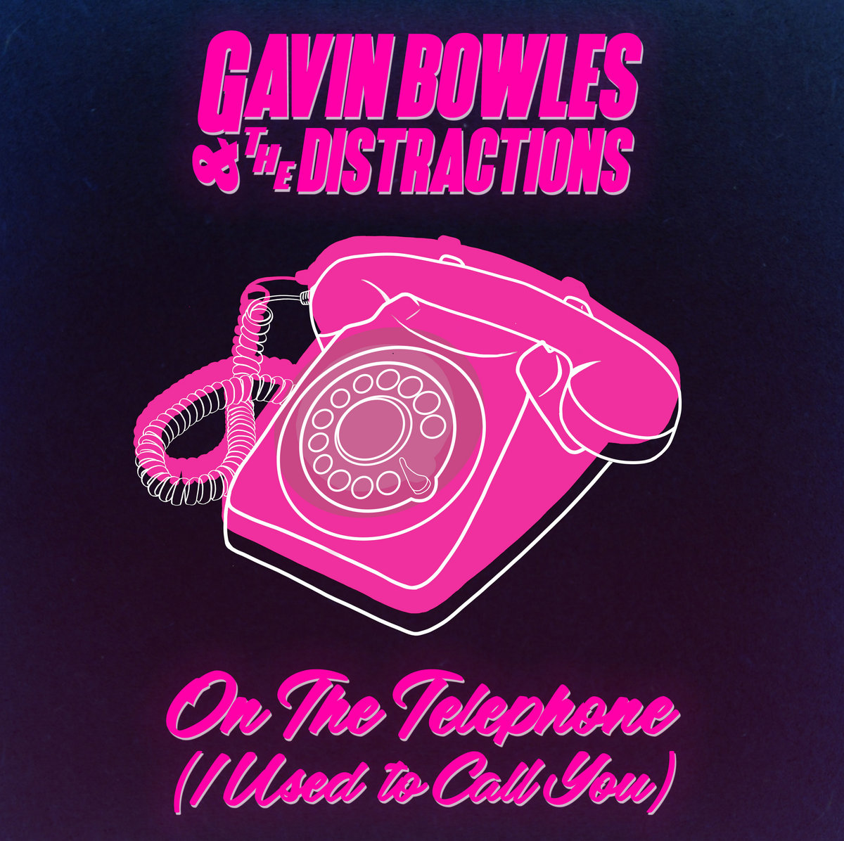 On The Telephone I Used To Call You Gavin Bowles The Distractions