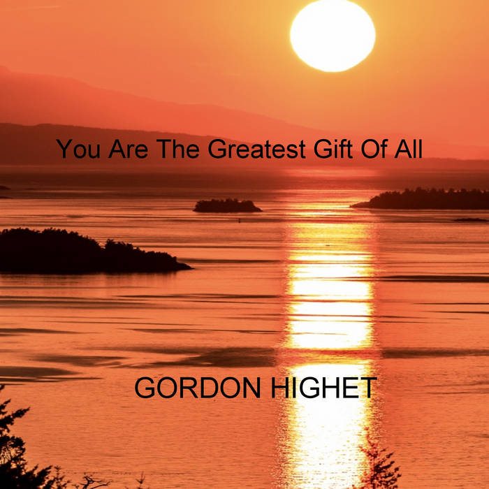 You Are The Greatest Gift Of All Gordon Highet