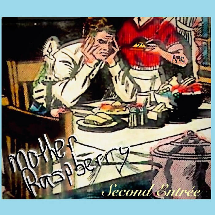 Mother Raspberry & A.R.C. - Second Entrée album artwork